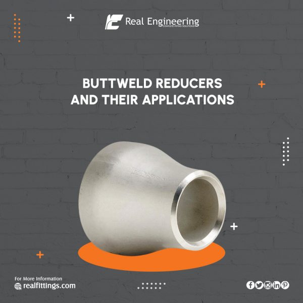 Buttweld Reducers And Their Applications